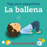 Cover image for La Ballena: Yoga Para Pequenines