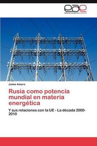 Cover image for Rusia Como Potencia Mundial En Materia Energetica