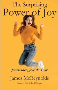 Cover image for The Surpising Power of Joy