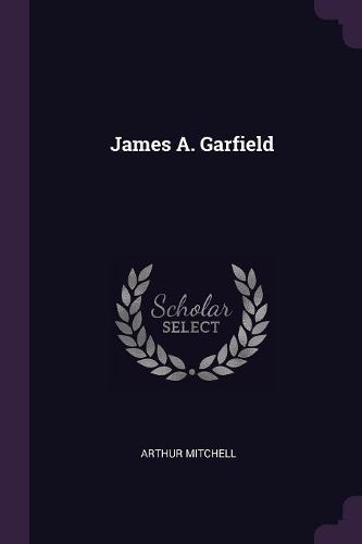 Cover image for James A. Garfield