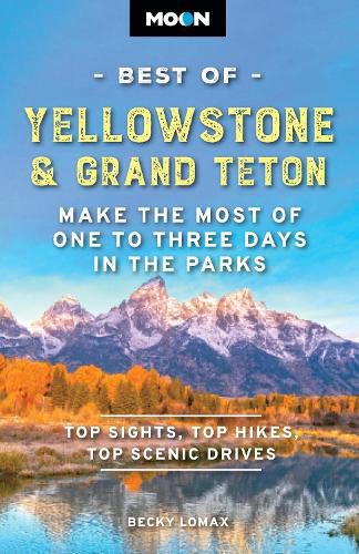 Cover image for Moon Best of Yellowstone & Grand Teton (Third Edition)