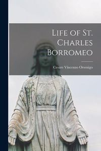 Cover image for Life of St. Charles Borromeo