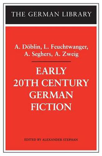 Cover image for Early 20th-Century German Fiction: A. Doeblin, L. Feuchtwanger, A. Seghers, A. Zweig