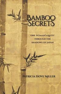 Cover image for Bamboo Secrets: One Woman's Quest through the Shadows of Japan