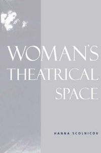 Cover image for Woman's Theatrical Space