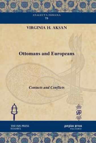 Ottomans and Europeans: Contacts and Conflicts