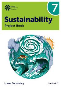 Cover image for Oxford International Sustainability: Project Book 7 (Lower Secondary)