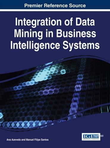 Cover image for Integration of Data Mining in Business Intelligence Systems