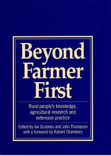 Cover image for Beyond Farmer First: Rural peoples knowledge, agricultural research and extension practice