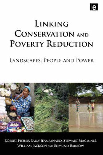 Cover image for Linking Conservation and Poverty Reduction: Landscapes, People and Power