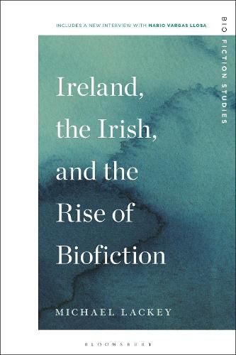 Cover image for Ireland, the Irish, and the Rise of Biofiction