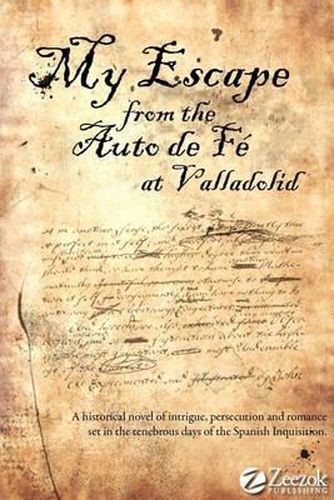 Cover image for My Escape from the Auto de Fe at Valladolid