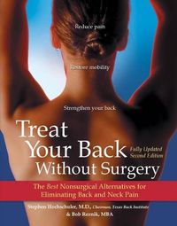 Cover image for Treat Your Back Without Surgery: The Best Nonsurgical Alternatives for Eliminating Back and Neck Pain