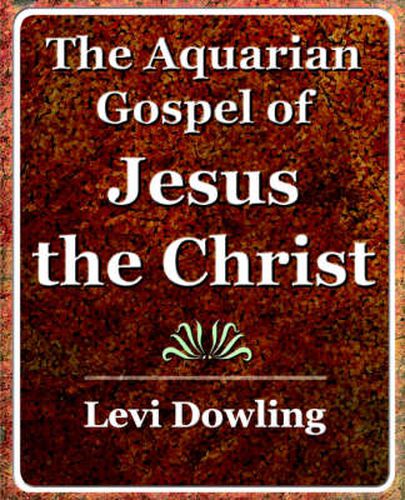 Cover image for The Aquarian Gospel of Jesus the Christ - 1919