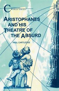 Cover image for Aristophanes and His Theatre of the Absurd