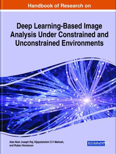 Cover image for Handbook of Research on Deep Learning-Based Image Analysis Under Constrained and Unconstrained Environments