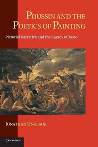 Cover image for Poussin and the Poetics of Painting: Pictorial Narrative and the Legacy of Tasso