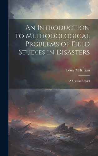 Cover image for An Introduction to Methodological Problems of Field Studies in Disasters; a Special Report