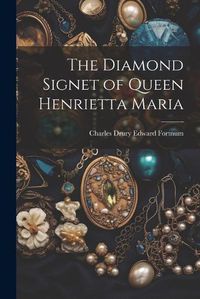 Cover image for The Diamond Signet of Queen Henrietta Maria