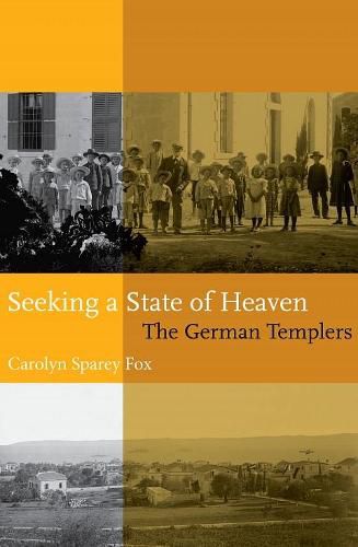 Seeking A State Of Heaven: The German Templers