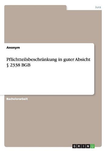 Cover image for Pflichtteilsbeschrankung in Guter Absicht 2338 Bgb