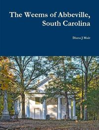 Cover image for The Weems of Abbeville, South Carolina