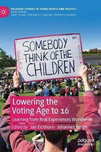 Cover image for Lowering the Voting Age to 16: Learning from Real Experiences Worldwide