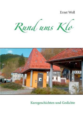 Cover image for Rund ums Klo: Kurzgeschichten und Gedichte