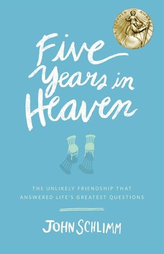 Cover image for Five Years in Heaven: The Unlikely Friendship That Answered Life's Greatest Questions