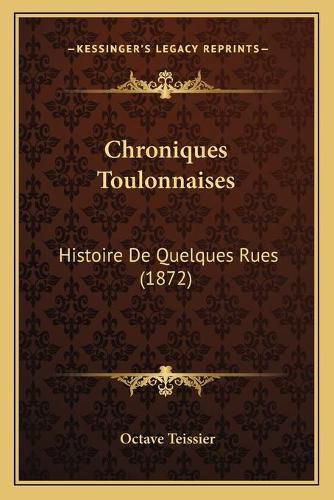 Chroniques Toulonnaises: Histoire de Quelques Rues (1872)