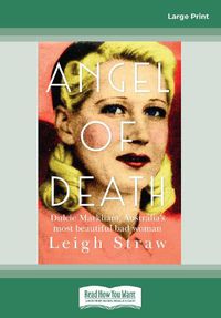 Cover image for Angel of Death: Dulcie Markham, Australia's most beautiful bad woman