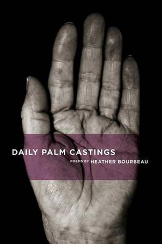 Cover image for Daily Palm Castings: Poems by Heather Bourbeau