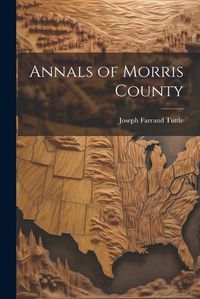 Cover image for Annals of Morris County