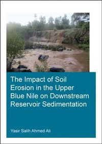 Cover image for The Impact of Soil Erosion in the Upper Blue Nile on Downstream Reservoir Sedimentation