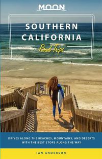Cover image for Moon Southern California Road Trip (First Edition)
