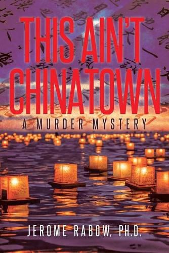 This Ain't Chinatown: A Murder Mystery