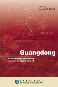 Cover image for Guangdong in the Twenty-First Century: Stagnation or Second Take-off?