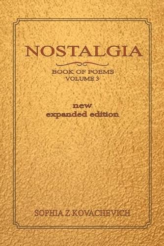 Cover image for Nostalgia, Book of Poems, Volume 3 New Expanded Edition