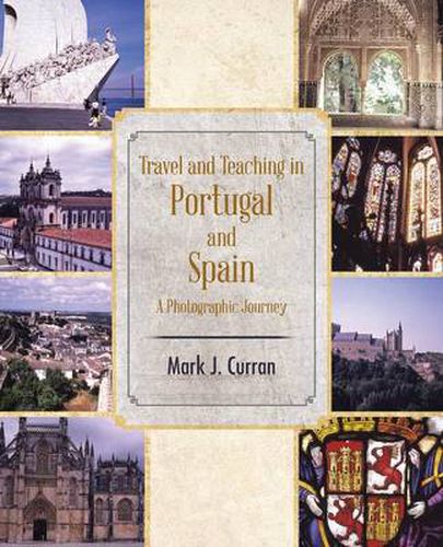 Cover image for Travel and Teaching in Portugal and Spain a Photographic Journey