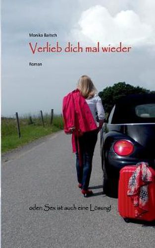 Cover image for Verlieb dich mal wieder: ... oder: Sex ist auch eine Loesung!