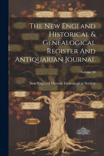 Cover image for The New England Historical & Genealogical Register And Antiquarian Journal; Volume 20