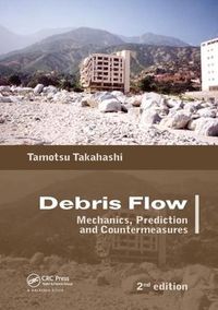 Cover image for Debris Flow: Mechanics, Prediction and Countermeasures, 2nd edition