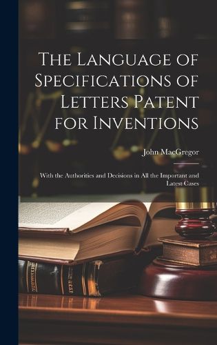 Cover image for The Language of Specifications of Letters Patent for Inventions