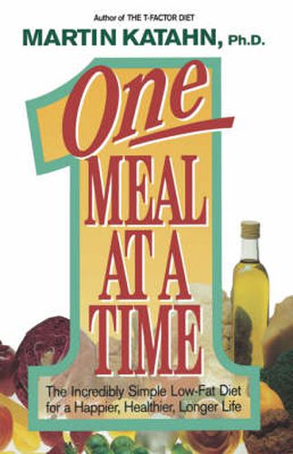 Cover image for One Meal at a Time: The Incredibly Simple Low-Fat Diet for a Happier, Healthier Life