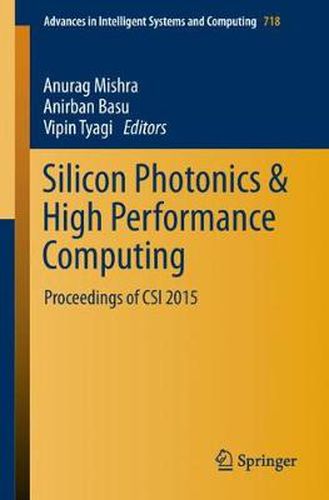 Cover image for Silicon Photonics & High Performance Computing: Proceedings of CSI 2015