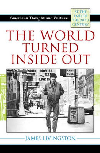 Cover image for The World Turned Inside Out: American Thought and Culture at the End of the 20th Century