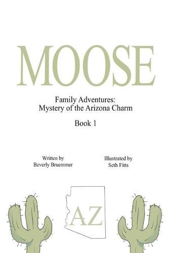 Cover image for Moose: Mystery of the Arizona Charm