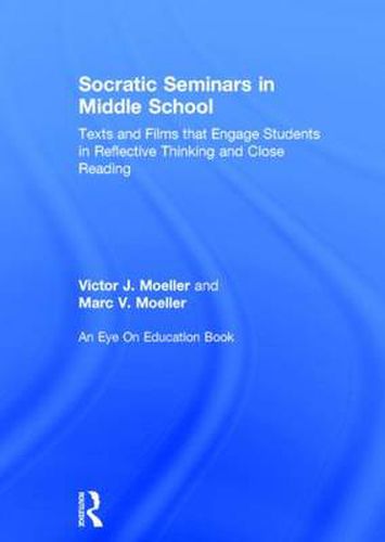 Cover image for Socratic Seminars in Middle School: Texts and Films That Engage Students in Reflective Thinking and Close Reading