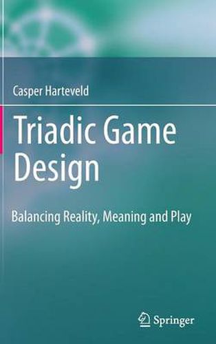 Cover image for Triadic Game Design: Balancing Reality, Meaning and Play