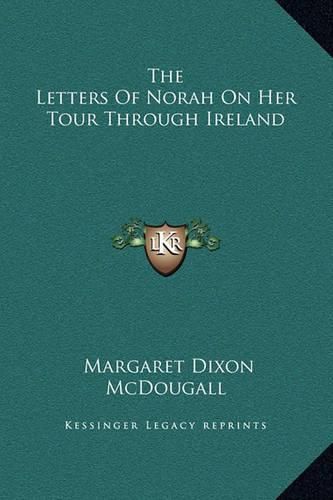 Cover image for The Letters of Norah on Her Tour Through Ireland